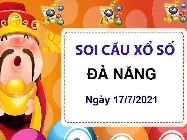 Soi cầu XSDNG ngày 17/7/2021 chốt số Đà Nẵng thứ 7