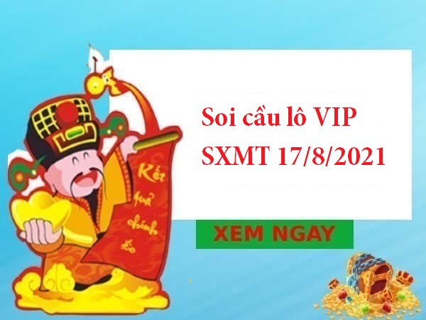 Soi cầu lô VIP SXMT 17/8/2021 hôm nay