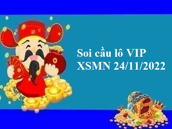 Soi cầu lô VIP KQXSMN 24/11/2022 thứ 5
