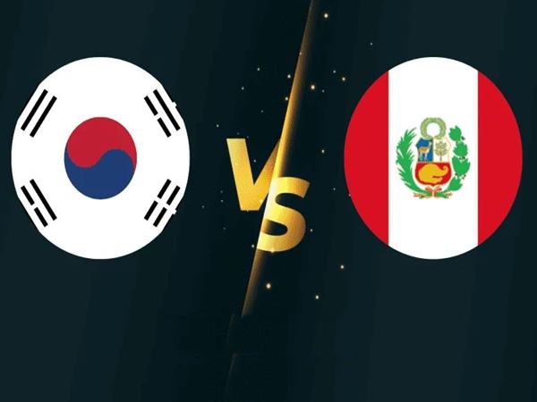 Soi kèo Hàn Quốc vs Peru