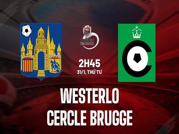 Nhận định dự đoán Westerlo vs Cercle Brugge