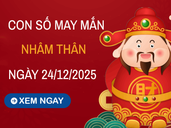 Con số phú quý giúp Nhâm Thân tăng may mắn ngày 24/12/2025