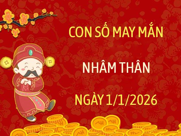 Bí mật con số tài lộc tuổi Nhâm Thân ngày 1/1/2026 đầu năm