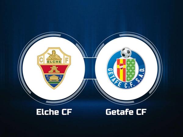 Elche gặp Getafe: Đối đầu và đội hình dự kiến ngày 18/5